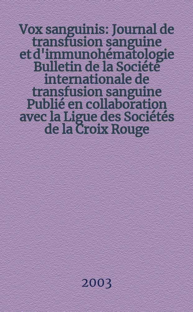 Vox sanguinis : Journal de transfusion sanguine et d'immunohématologie Bulletin de la Société internationale de transfusion sanguine Publié en collaboration avec la Ligue des Sociétés de la Croix Rouge. Vol.84, №2