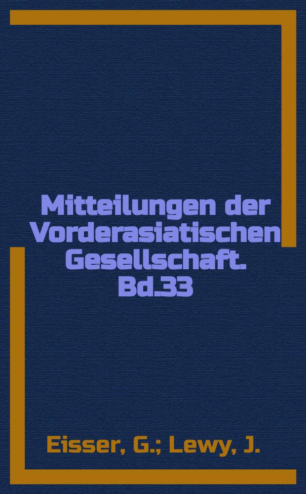 Mitteilungen der Vorderasiatischen Gesellschaft. Bd.33 : Die altassyrischen Rechtsurkunden vom Kültepe
