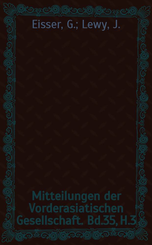 Mitteilungen der Vorderasiatischen Gesellschaft. Bd.35, H.3 : Die altassyrischen Rechtsurkunden vom Kültepe