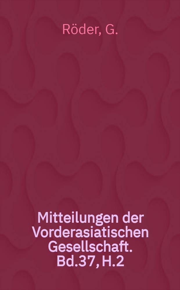Mitteilungen der Vorderasiatischen Gesellschaft. Bd.37, H.2 : Statuen ägyptischer Königinnen