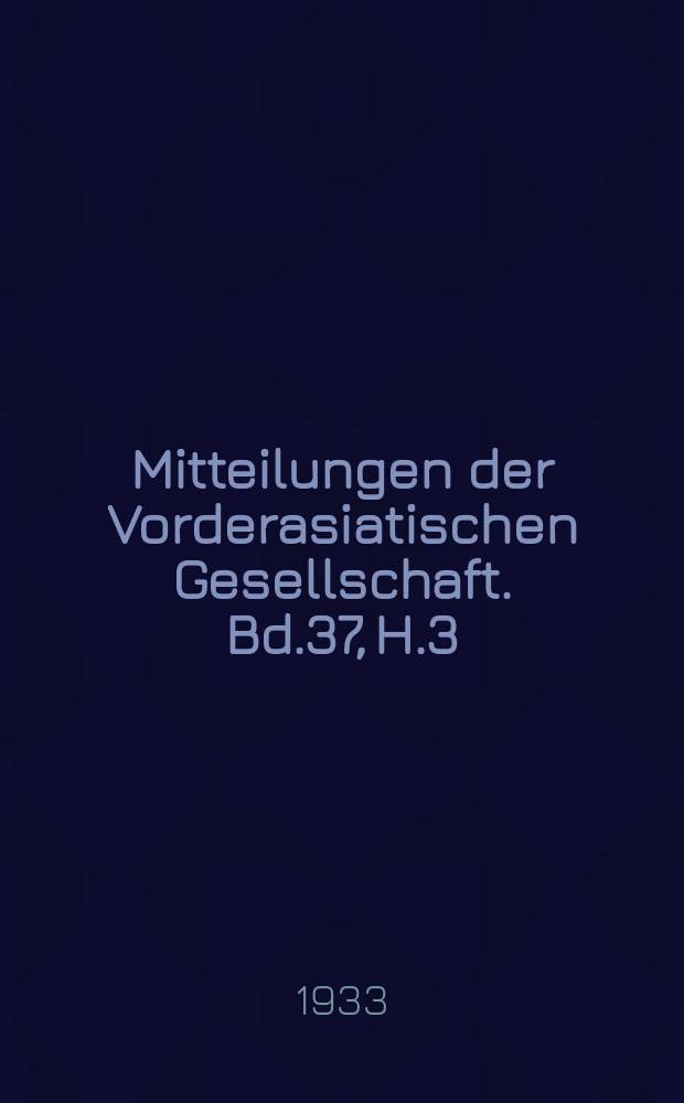 Mitteilungen der Vorderasiatischen Gesellschaft. Bd.37, H.3 : Einführung ins urartäische grammatischer Abriss und ausgewählte Texte mit sprachlichen Erläuterungen