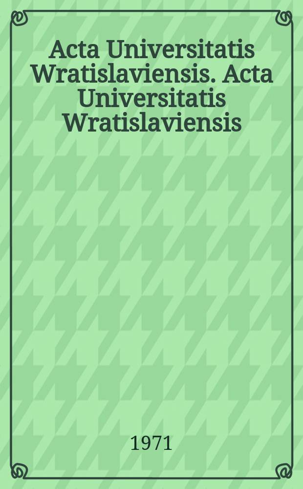 Acta Universitatis Wratislaviensis. Acta Universitatis Wratislaviensis