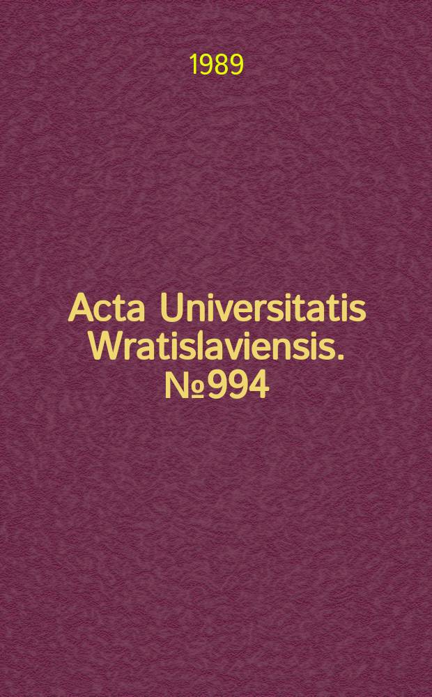 Acta Universitatis Wratislaviensis. №994