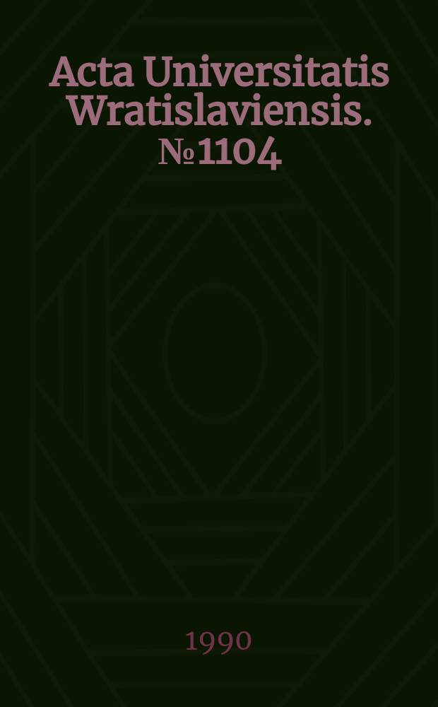 Acta Universitatis Wratislaviensis. №1104