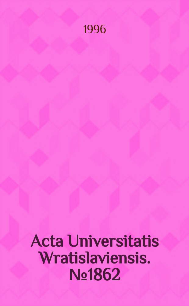 Acta Universitatis Wratislaviensis. №1862