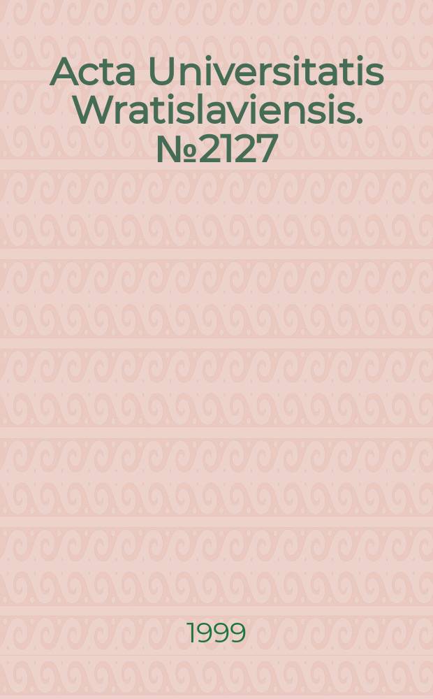 Acta Universitatis Wratislaviensis. №2127
