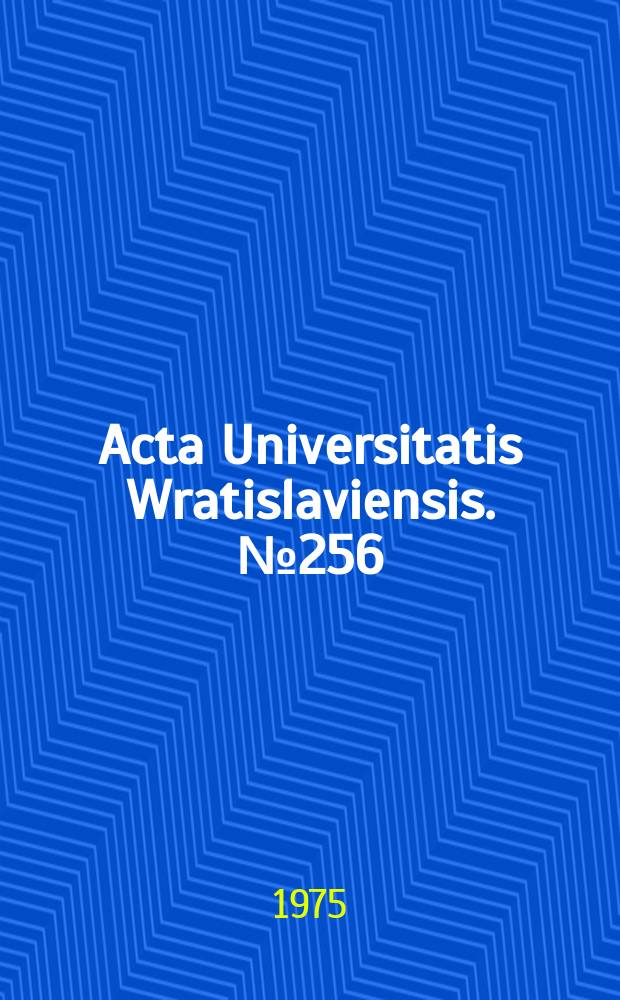 Acta Universitatis Wratislaviensis. №256