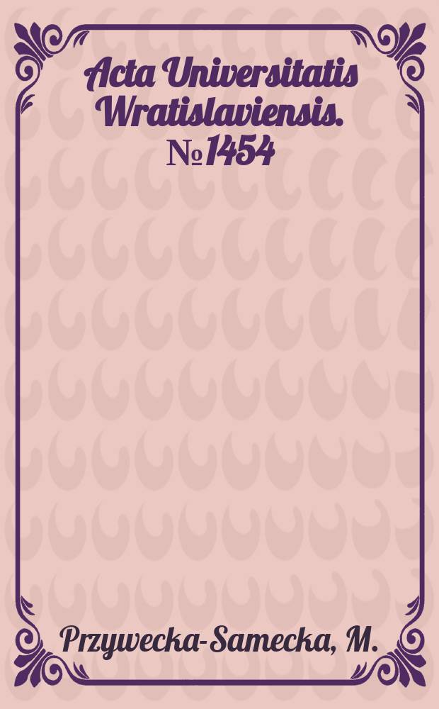 Acta Universitatis Wratislaviensis. №1454 : Dzieje drukarstwa muzycznego ..