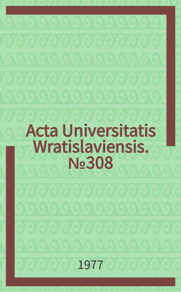 Acta Universitatis Wratislaviensis. №308