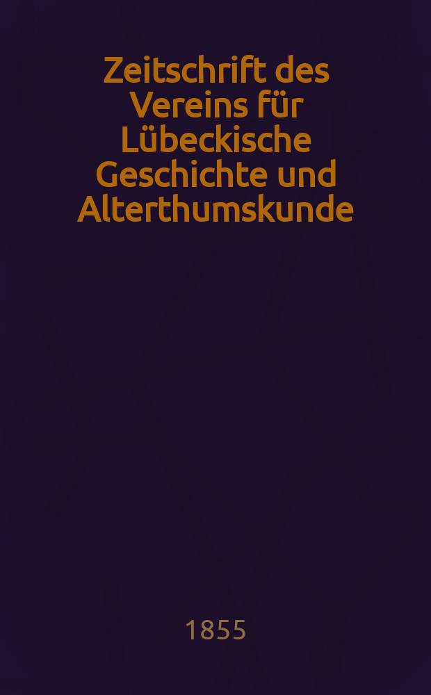 Zeitschrift des Vereins für Lübeckische Geschichte und Alterthumskunde