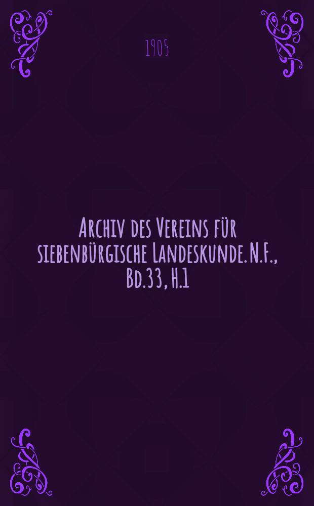 Archiv des Vereins für siebenbürgische Landeskunde. N.F., Bd.33, H.1