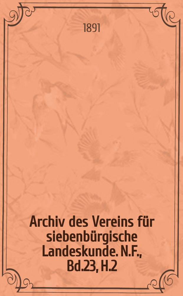 Archiv des Vereins für siebenbürgische Landeskunde. N.F., Bd.23, H.2