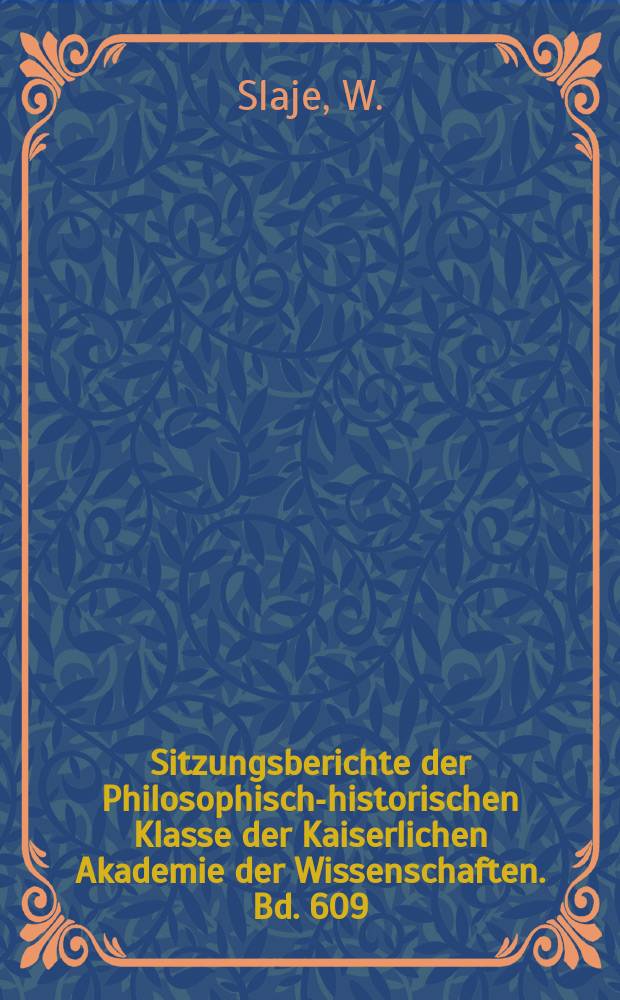 Sitzungsberichte der Philosophisch-historischen Klasse der Kaiserlichen Akademie der Wissenschaften. Bd. 609 : Vom Mokṣopāya-Śāstra zum Yogavāsiṣṭha-Mahārāmāyana