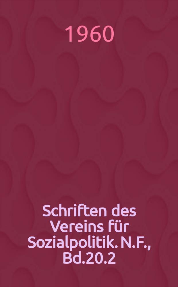 Schriften des Vereins für Sozialpolitik. N.F., Bd.20.2 : Die Konzentration in der Wirtschaft