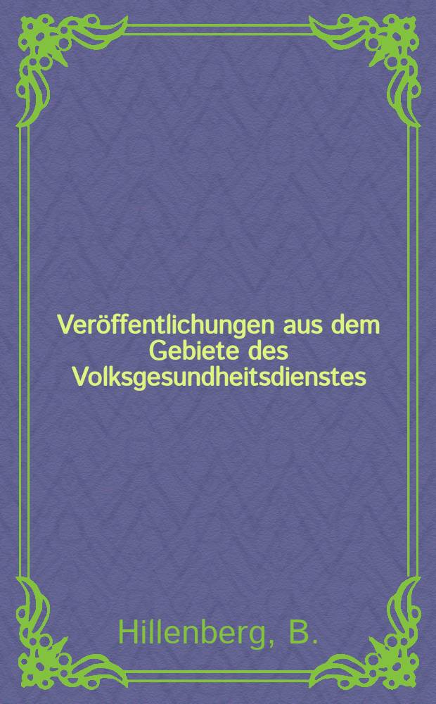 Veröffentlichungen aus dem Gebiete des Volksgesundheitsdienstes : Schriftenreihe aus dem Arbeitsgebiet der Abteilung Volksgesundheit des Reichsministeriums des Innern. Bd.7, H.10(77) : Epidemiologische, klinische und serologische Beobachtungen bei Fleckfieber