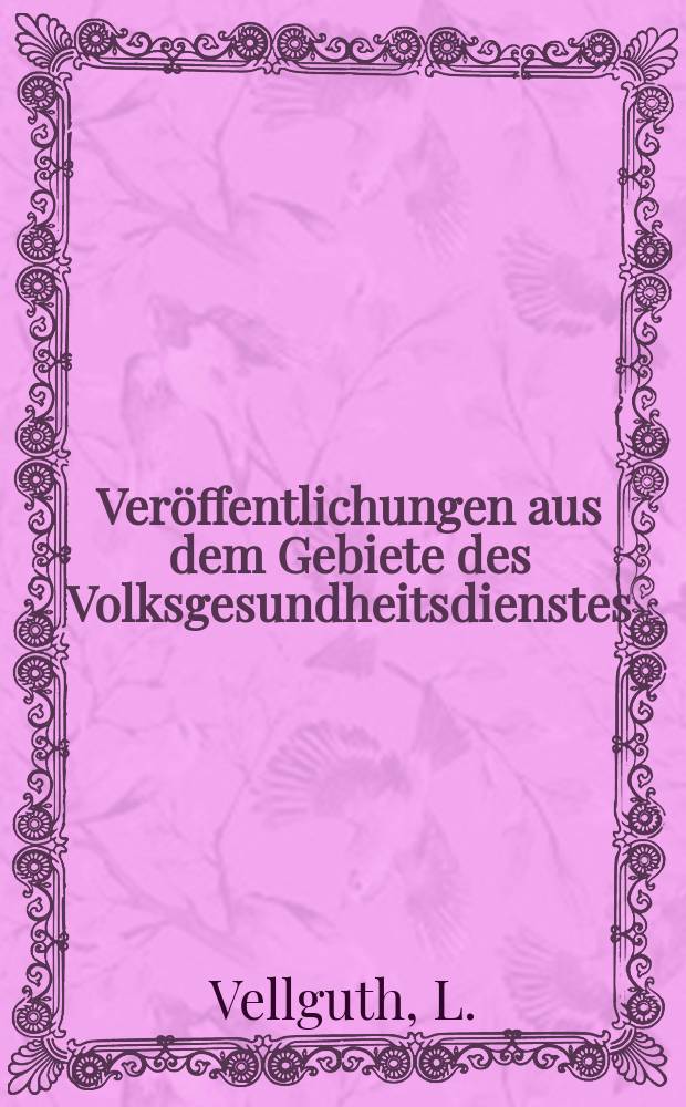 Veröffentlichungen aus dem Gebiete des Volksgesundheitsdienstes : Schriftenreihe aus dem Arbeitsgebiet der Abteilung Volksgesundheit des Reichsministeriums des Innern. Bd.9, H.1(93) : Die Pocken im Regierungsbezirk Schleswig von April 1916 bis August 1917