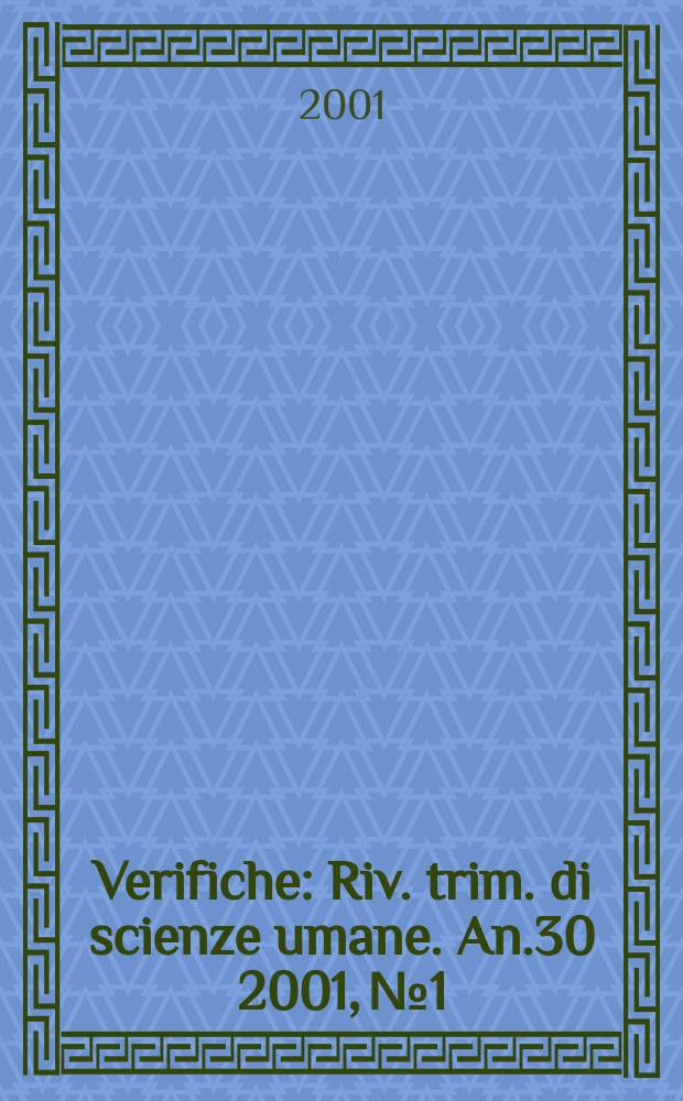 Verifiche : Riv. trim. di scienze umane. An.30 2001, №1/2