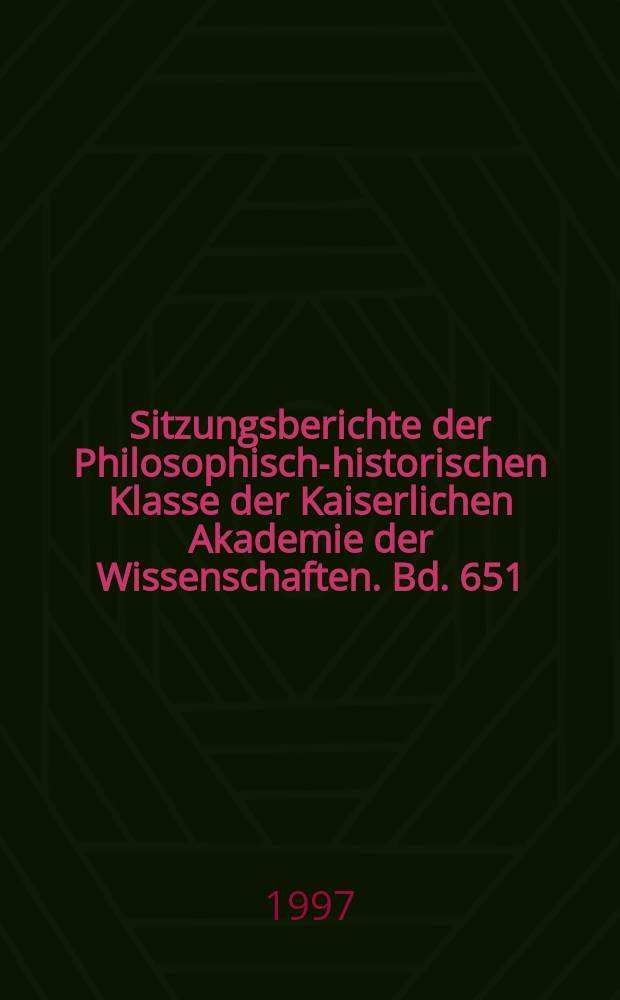 Sitzungsberichte der Philosophisch-historischen Klasse der Kaiserlichen Akademie der Wissenschaften. Bd. 651 : Studies in the vocabulary...