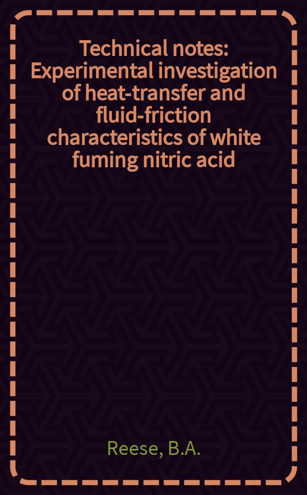 Technical notes : Experimental investigation of heat-transfer and fluid-friction characteristics of white fuming nitric acid