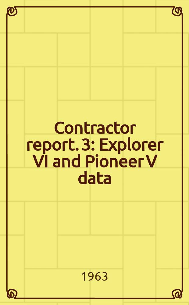 Contractor report. 3 : Explorer VI and Pioneer V data
