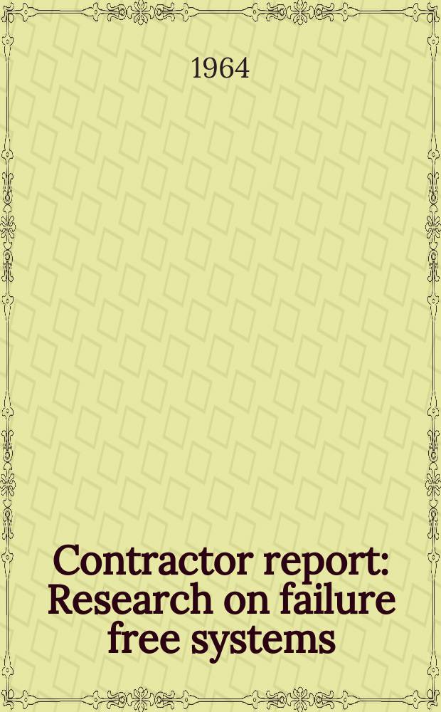 Contractor report : Research on failure free systems