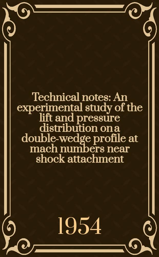 Technical notes : An experimental study of the lift and pressure distribution on a double-wedge profile at mach numbers near shock attachment
