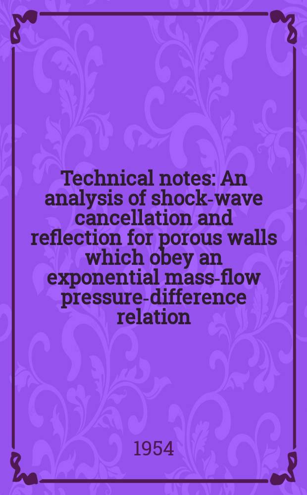 Technical notes : An analysis of shock-wave cancellation and reflection for porous walls which obey an exponential mass-flow pressure-difference relation