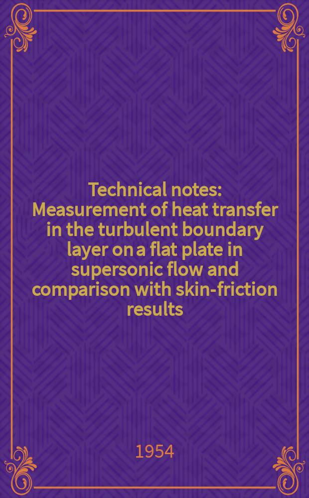 Technical notes : Measurement of heat transfer in the turbulent boundary layer on a flat plate in supersonic flow and comparison with skin-friction results