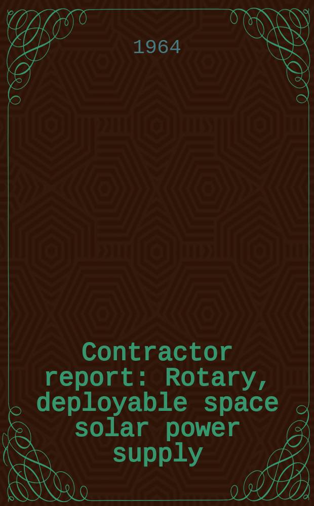 Contractor report : Rotary, deployable space solar power supply