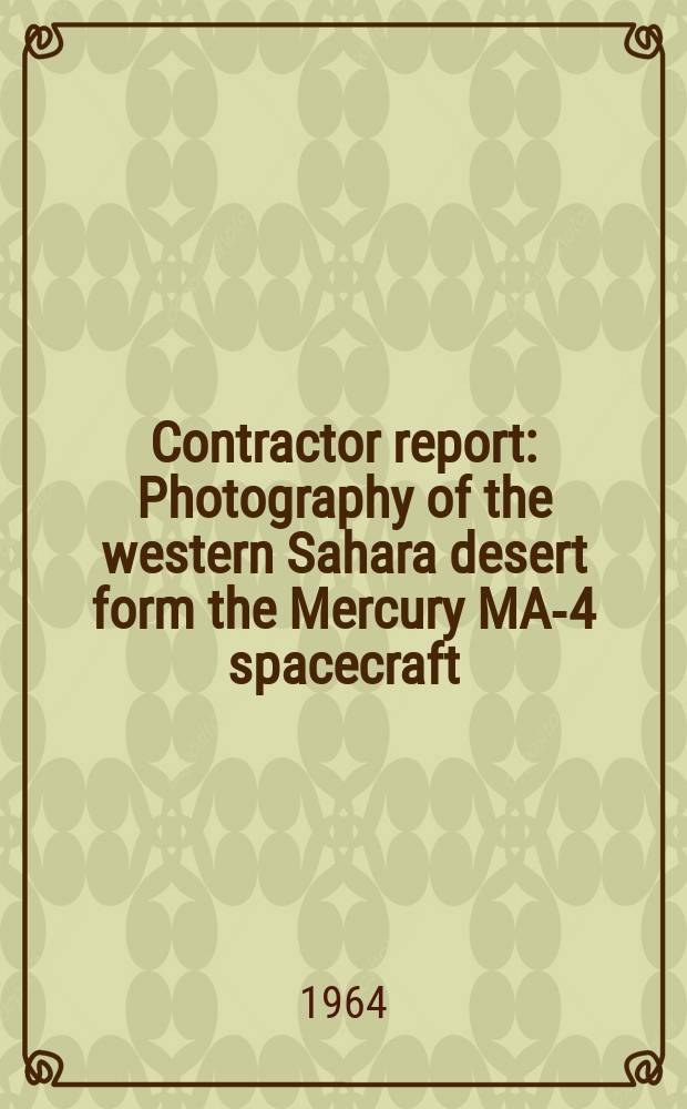 Contractor report : Photography of the western Sahara desert form the Mercury MA-4 spacecraft