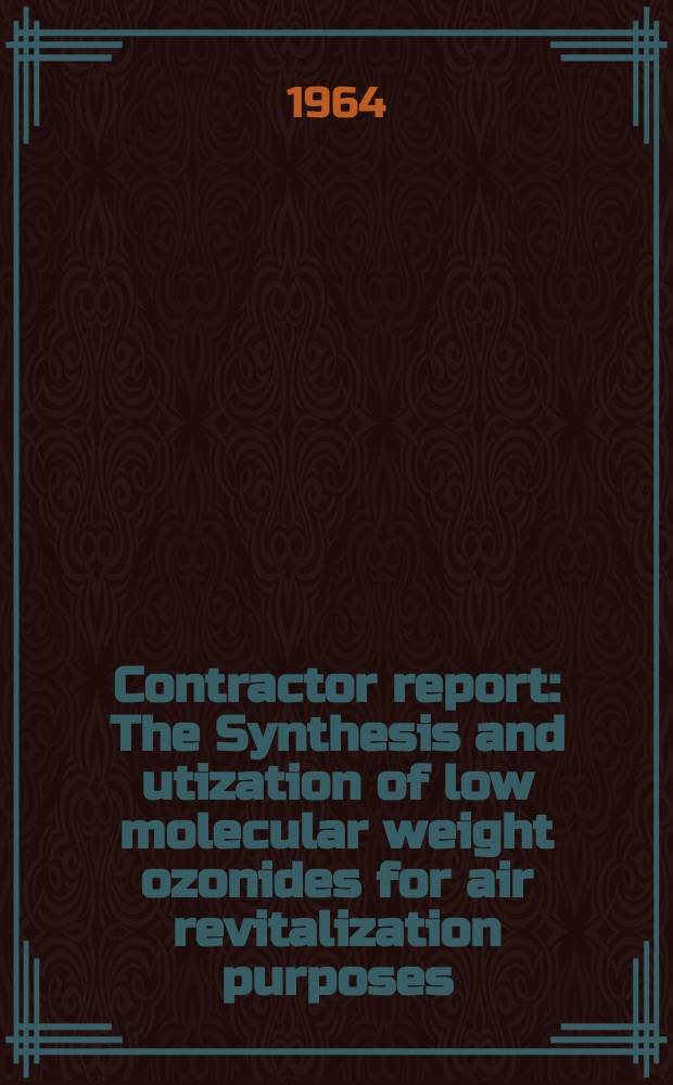 Contractor report : The Synthesis and utization of low molecular weight ozonides for air revitalization purposes