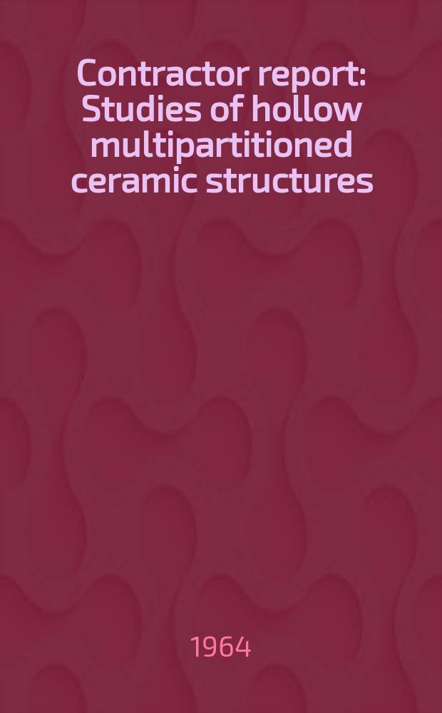 Contractor report : Studies of hollow multipartitioned ceramic structures