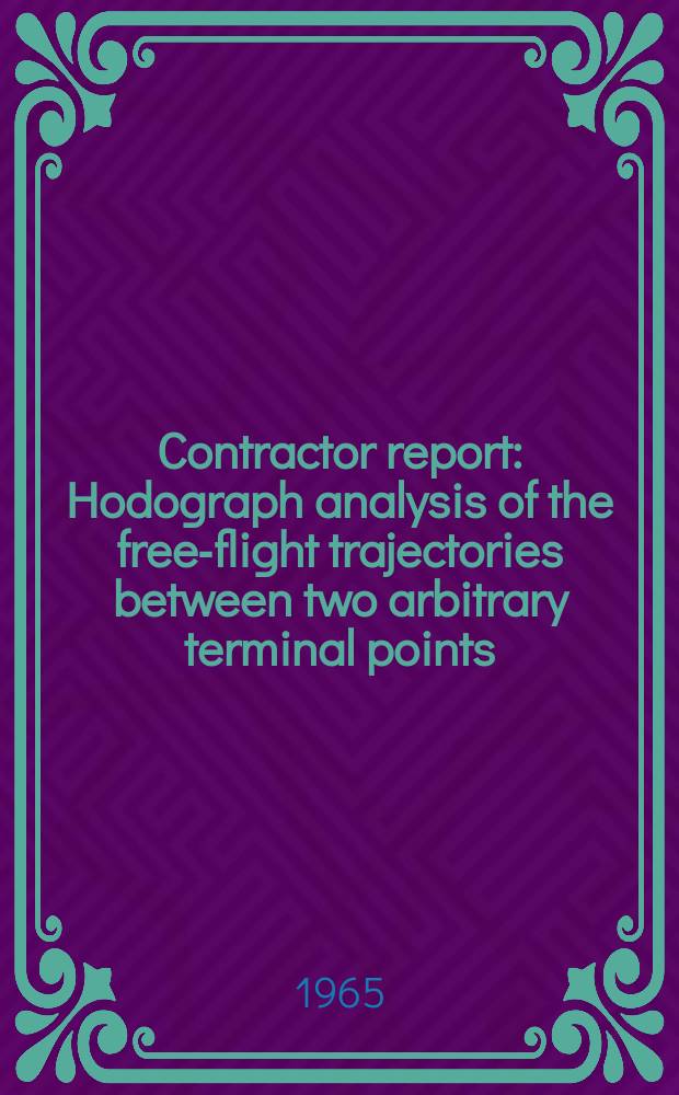 Contractor report : Hodograph analysis of the free-flight trajectories between two arbitrary terminal points