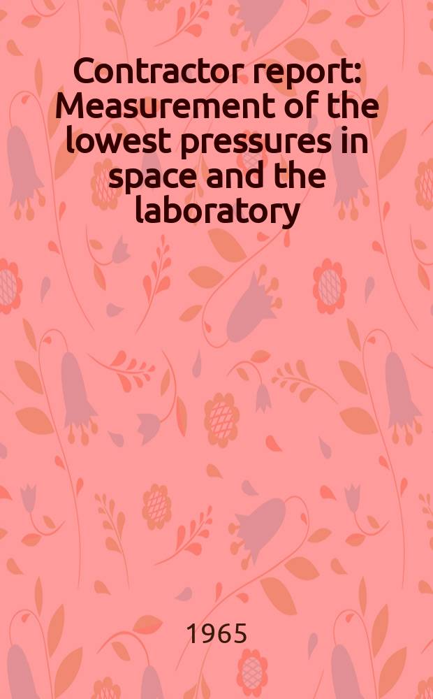 Contractor report : Measurement of the lowest pressures in space and the laboratory