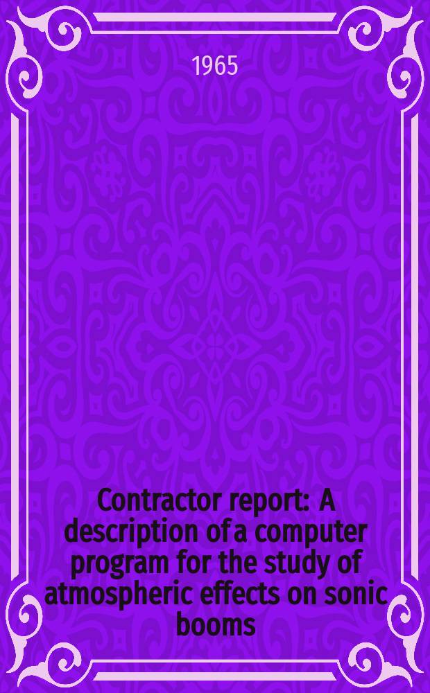 Contractor report : A description of a computer program for the study of atmospheric effects on sonic booms