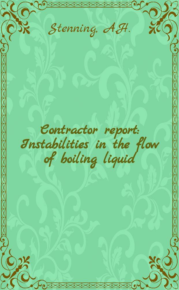 Contractor report : Instabilities in the flow of boiling liquid