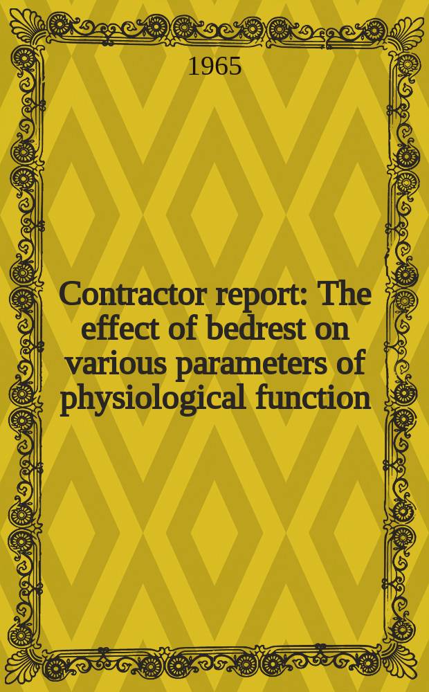 Contractor report : The effect of bedrest on various parameters of physiological function
