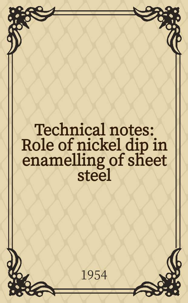 Technical notes : Role of nickel dip in enamelling of sheet steel