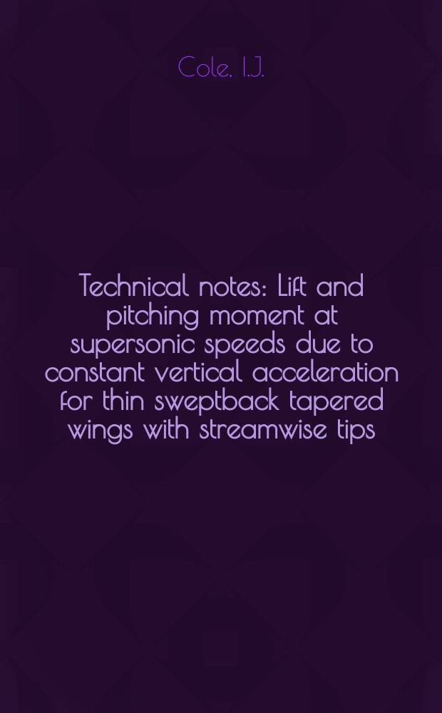 Technical notes : Lift and pitching moment at supersonic speeds due to constant vertical acceleration for thin sweptback tapered wings with streamwise tips
