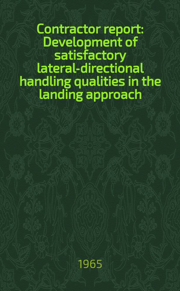 Contractor report : Development of satisfactory lateral-directional handling qualities in the landing approach