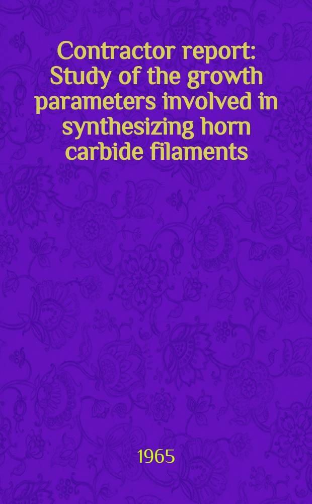 Contractor report : Study of the growth parameters involved in synthesizing horn carbide filaments