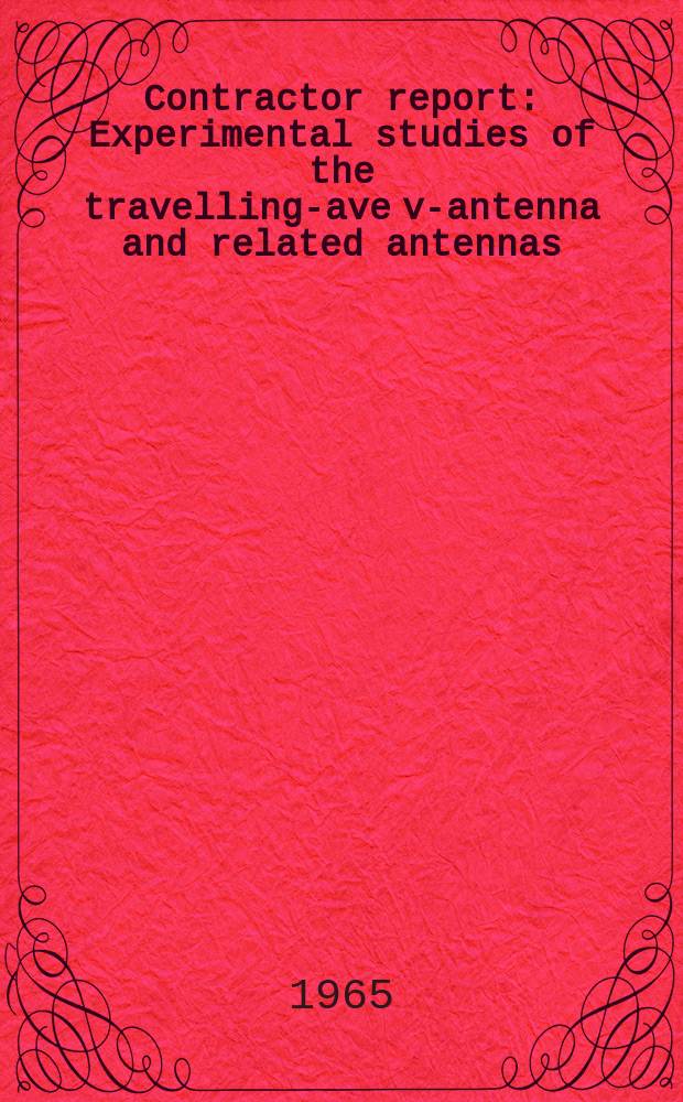 Contractor report : Experimental studies of the travelling -wave v-antenna and related antennas