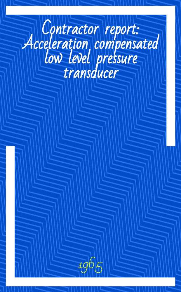 Contractor report : Acceleration compensated low level pressure transducer