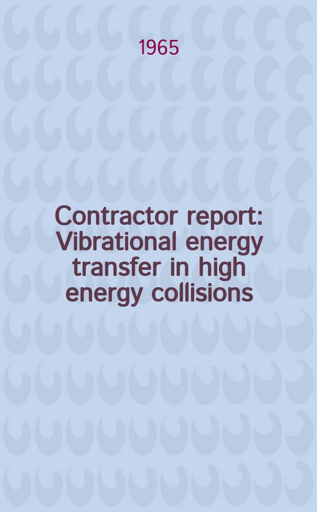 Contractor report : Vibrational energy transfer in high energy collisions