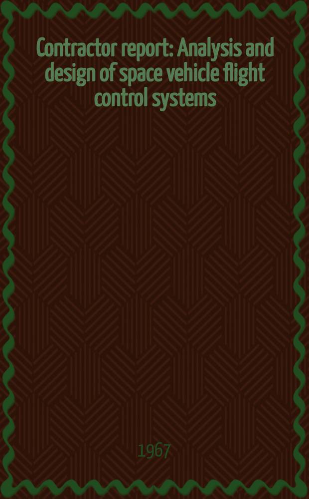 Contractor report : Analysis and design of space vehicle flight control systems
