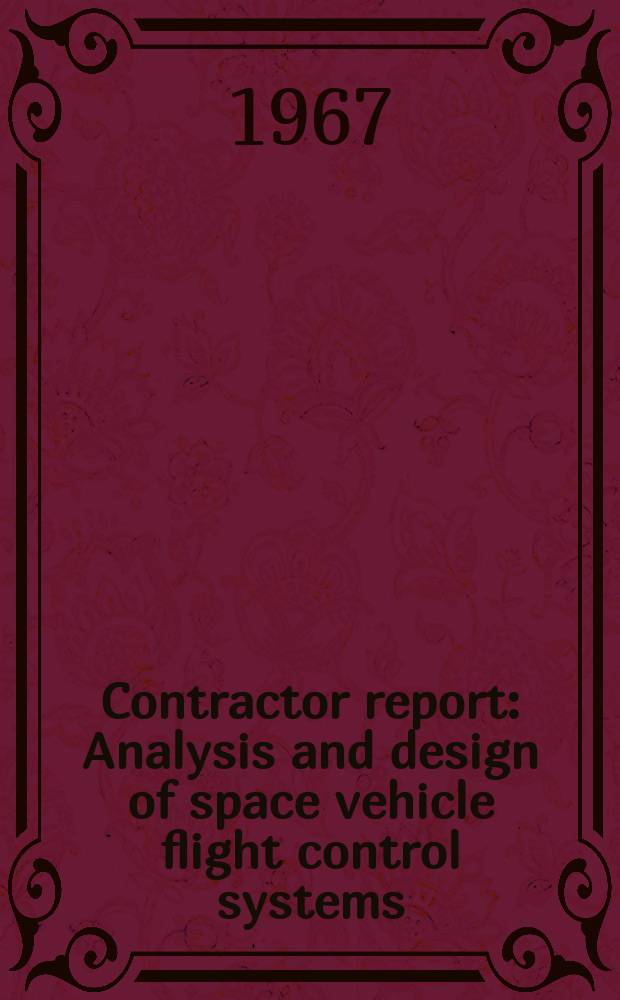 Contractor report : Analysis and design of space vehicle flight control systems