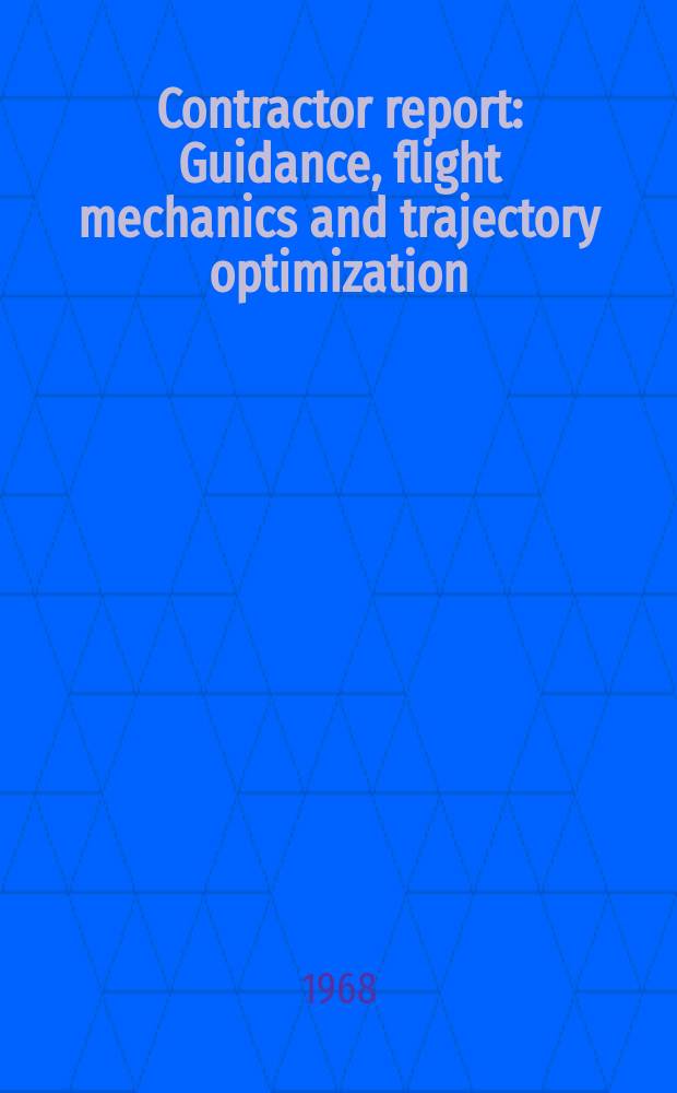 Contractor report : Guidance, flight mechanics and trajectory optimization
