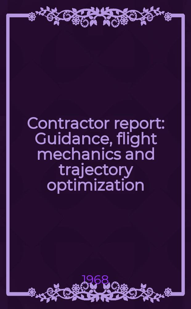 Contractor report : Guidance, flight mechanics and trajectory optimization