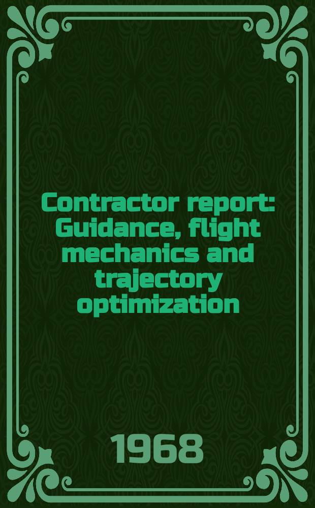 Contractor report : Guidance, flight mechanics and trajectory optimization