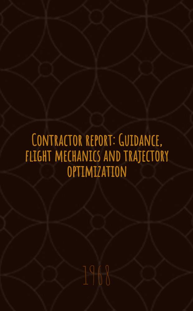Contractor report : Guidance, flight mechanics and trajectory optimization